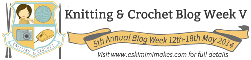 Annual 2014 Knitting & Crochet Blog Week on Eskimimi Makes